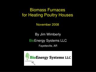 Biomass Furnaces for Heating Poultry Houses November 2008