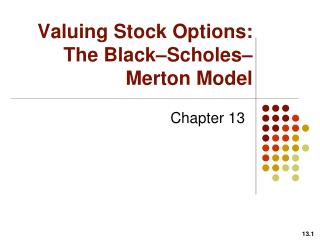 Valuing Stock Options: The Black – Scholes – Merton Model