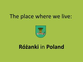 The place where we live: