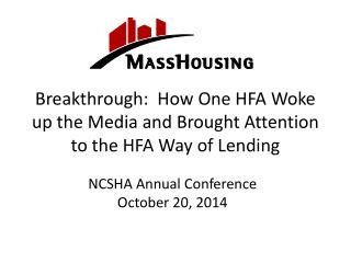 Breakthrough : How One HFA Woke up the Media and Brought Attention to the HFA Way of Lending