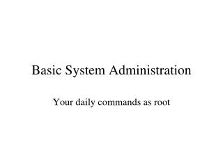 Basic System Administration