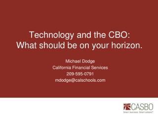 Technology and the CBO: What should be on your horizon.
