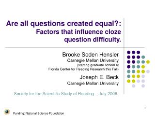 Are all questions created equal?: Factors that influence cloze question difficulty.