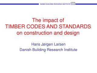 The impact of TIMBER CODES AND STANDARDS on construction and design