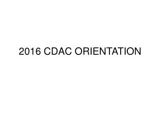 2016 CDAC ORIENTATION
