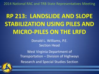 RP 213: LANDSLIDE AND SLOPE STABILIZATION USING PILES AND MICRO-PILES ON THE LRFD