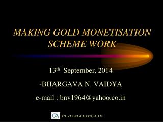 13 th September, 2014 -BHARGAVA N. VAIDYA e-mail : bnv1964@yahoo.co