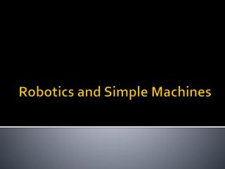 Robotics and Simple Machines
