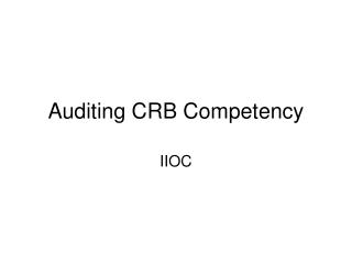 Auditing CRB Competency