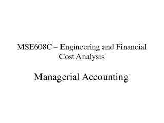 MSE608C – Engineering and Financial Cost Analysis