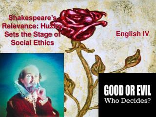 Shakespeare’s Relevance: Huxley Sets the Stage of Social Ethics