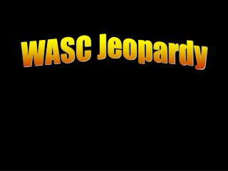 WASC Jeopardy