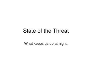 State of the Threat