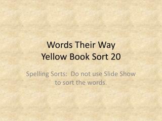 Words Their Way Yellow Book Sort 20