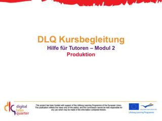 DLQ Kursbegleitung Hilfe für Tutoren – Modul 2 Produktion