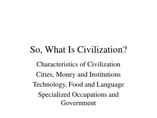 So, What Is Civilization?