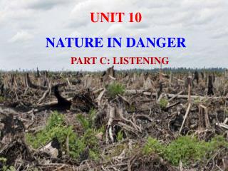 UNIT 10 NATURE IN DANGER