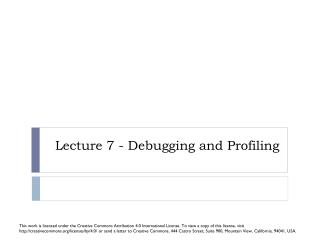 Lecture 7 - Debugging and Profiling