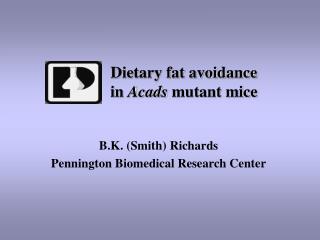 Dietary fat avoidance in Acads mutant mice