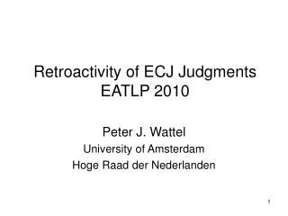 Retroactivity of ECJ Judgments EATLP 2010