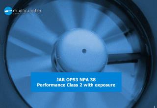 JAR OPS3 NPA 38 Performance Class 2 with exposure