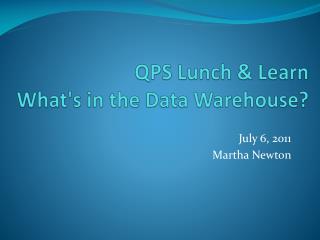 QPS Lunch &amp; Learn What's in the Data Warehouse?