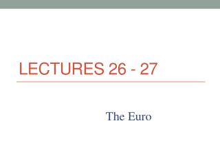 Lectures 26 - 27