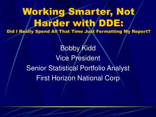 Working Smarter, Not Harder with DDE: Did I Really Spend All That Time Just Formatting My Report?