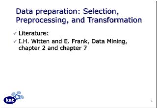 Data preparation: Selection, Preprocessing, and Transformation