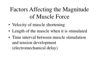 Factors Affecting the Magnitude of Muscle Force