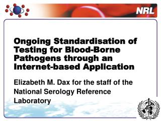Ongoing Standardisation of Testing for Blood-Borne Pathogens through an Internet-based Application