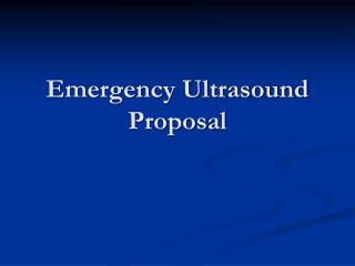 Emergency Ultrasound Proposal