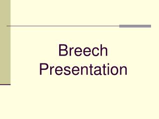 Breech Presentation