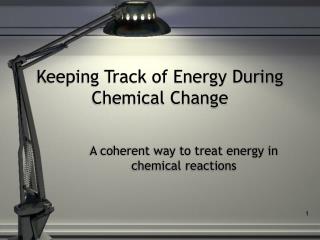 Keeping Track of Energy During Chemical Change