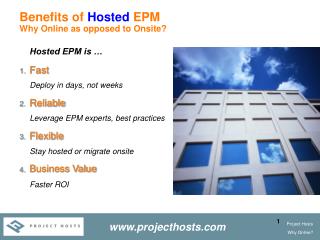 Benefits of Hosted EPM Why Online as opposed to Onsite?