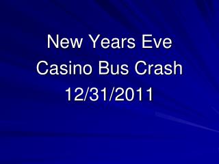 New Years Eve Casino Bus Crash 12/31/2011