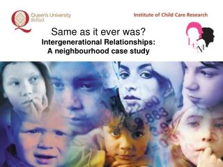 Same as it ever was? Intergenerational Relationships: A neighbourhood case study