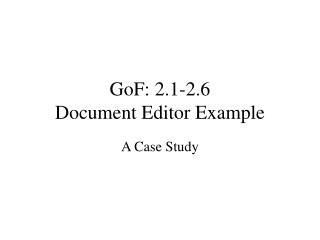 GoF: 2.1-2.6 Document Editor Example