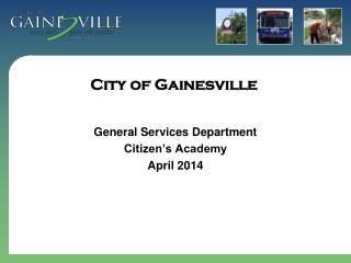 General Services Department Citizen’s Academy April 2014