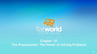 Chapter 10 The Presentation: The Power of Solving Problems