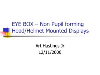 EYE BOX – Non Pupil forming Head/Helmet Mounted Displays
