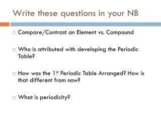Write these questions in your NB