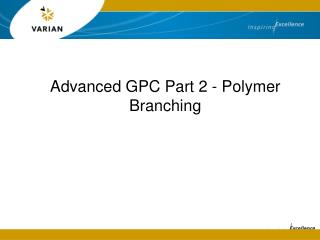 Advanced GPC Part 2 - Polymer Branching