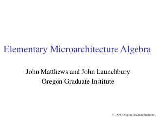 Elementary Microarchitecture Algebra
