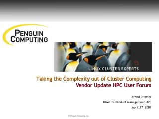 Taking the Complexity out of Cluster Computing Vendor Update HPC User Forum