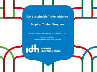 IDH Sustainable Trade Initiative Tropical Timber Program