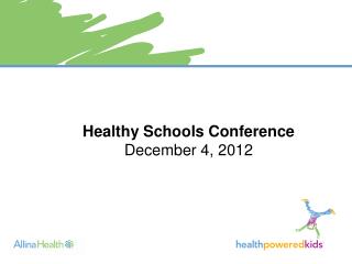 Healthy Schools Conference December 4, 2012