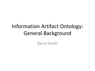 Information Artifact Ontology: General Background
