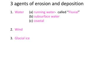 3 agents of erosion and deposition