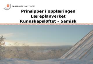 Prinsipper i opplæringen Læreplanverket Kunnskapsløftet - Samisk